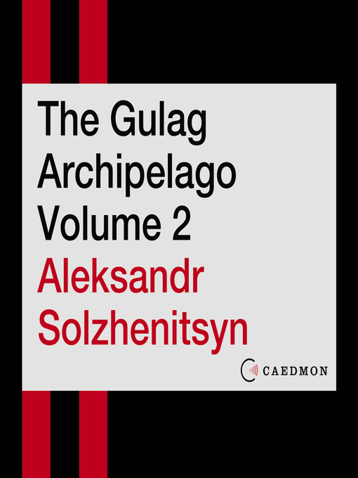 Title details for The Gulag Archipelago, Volume 2 by Aleksandr I. Solzhenitsyn - Available
